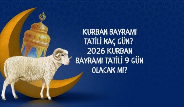 2026 Kurban Bayramı Takvimi ve Tatil Süresi